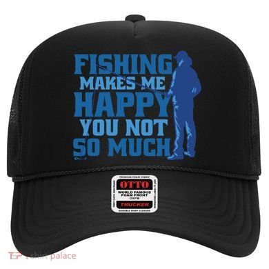 Fishing Makes Me Happy Funny Hat