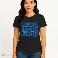 Fishing Makes Me Happy Funny Women's T-Shirt thumb 4