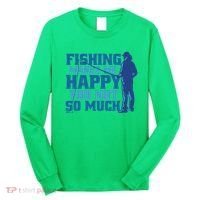 Fishing Makes Me Happy Funny Long Sleeve Shirt thumb 0