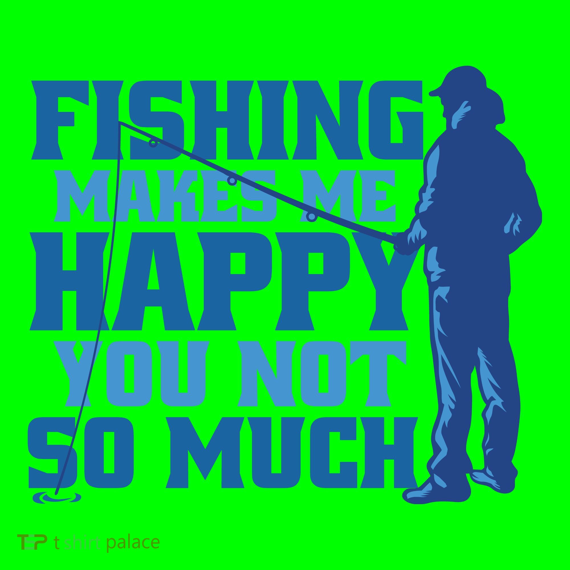 Fishing Makes Me Happy Funny Button