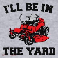 Funny Mower Mowing Yard Landscaping ILl Be In The Yard Women's Sweatshirt thumb 2