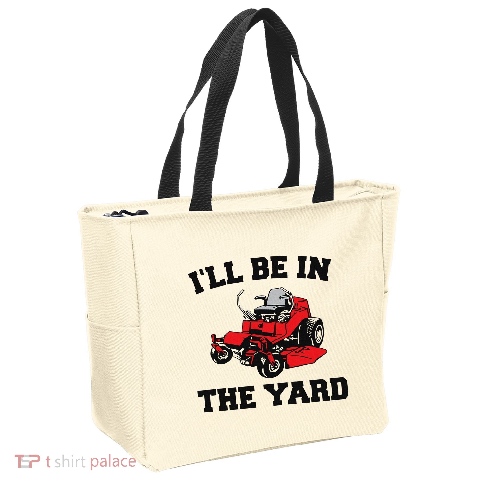 Funny Mower Mowing Yard Landscaping ILl Be In The Yard Tote Bag