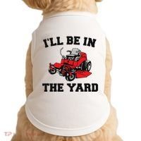 Funny Mower Mowing Yard Landscaping ILl Be In The Yard Doggie Tank thumb 0