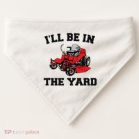 Funny Mower Mowing Yard Landscaping ILl Be In The Yard USA-Made Doggie Bandana thumb 0