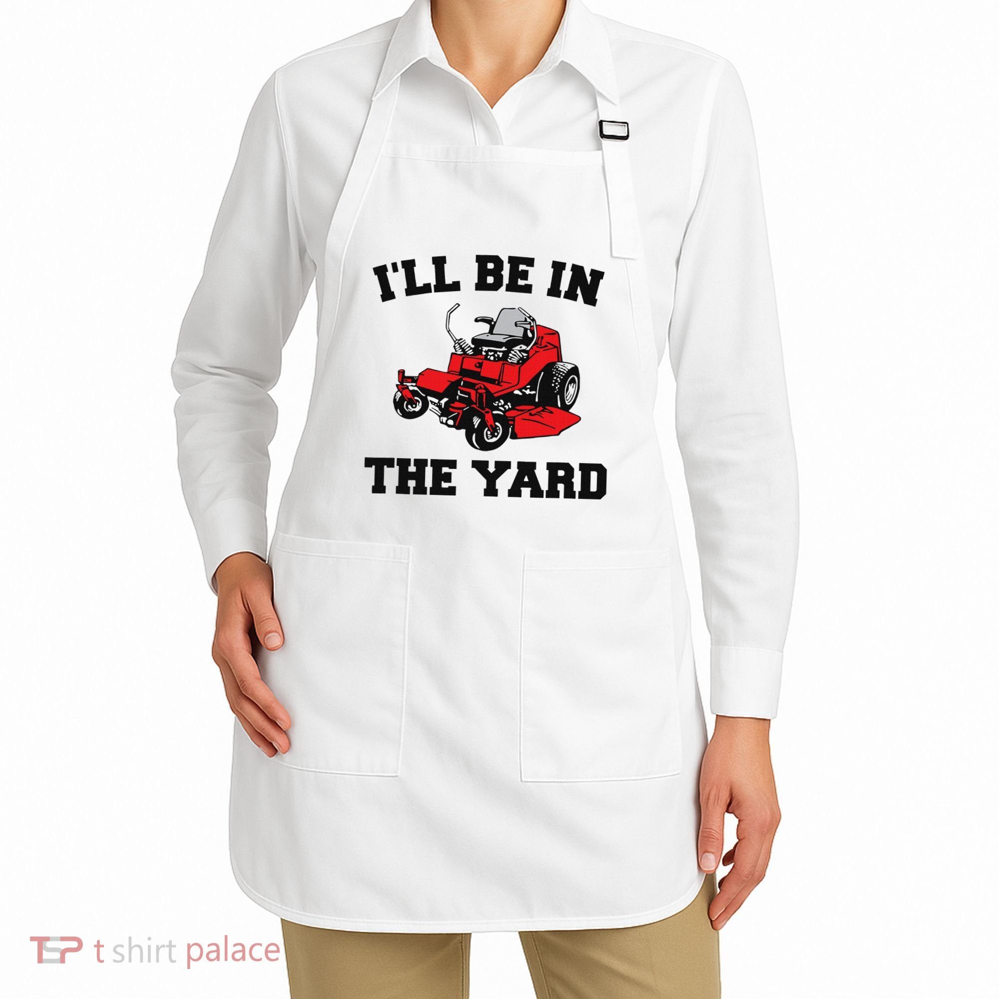 Funny Mower Mowing Yard Landscaping ILl Be In The Yard Apron