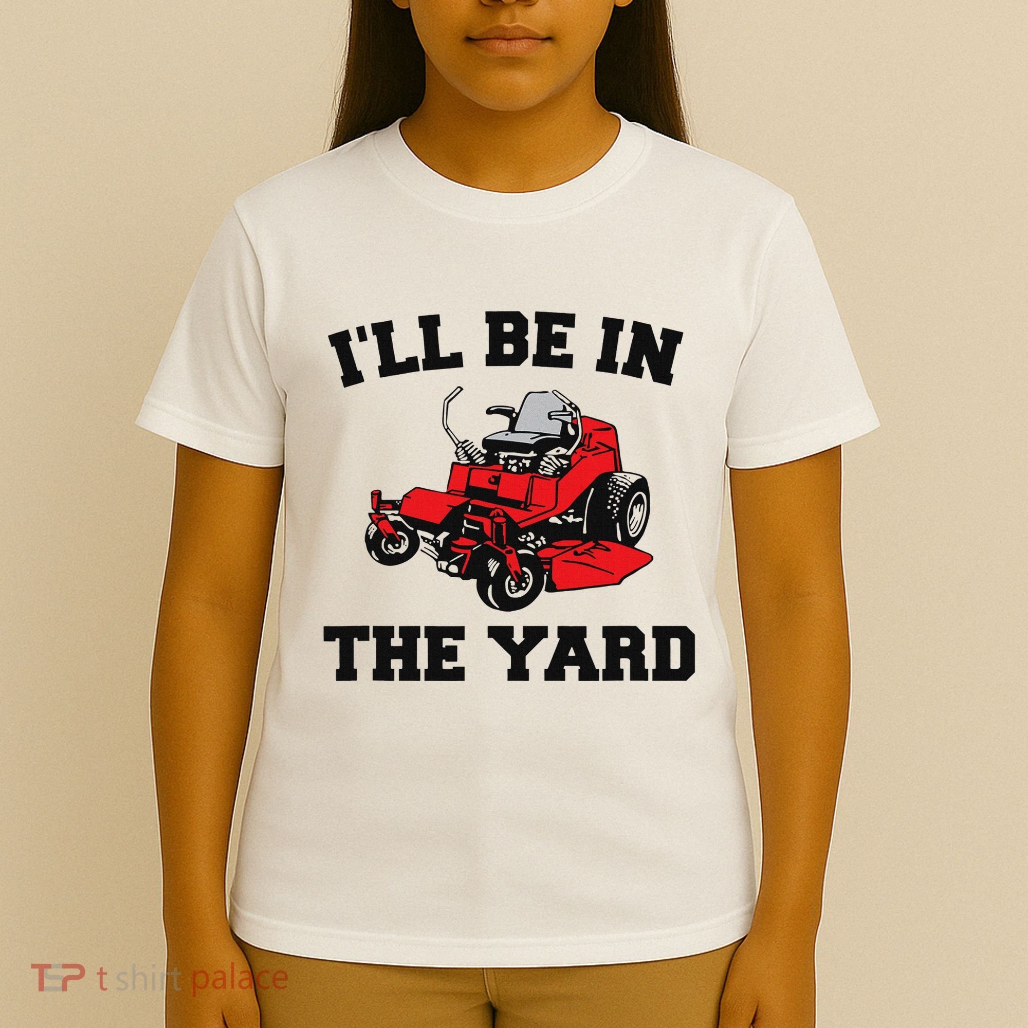 Funny Mower Mowing Yard Landscaping ILl Be In The Yard T-Shirt