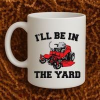 Funny Mower Mowing Yard Landscaping ILl Be In The Yard Coffee Mug thumb 2