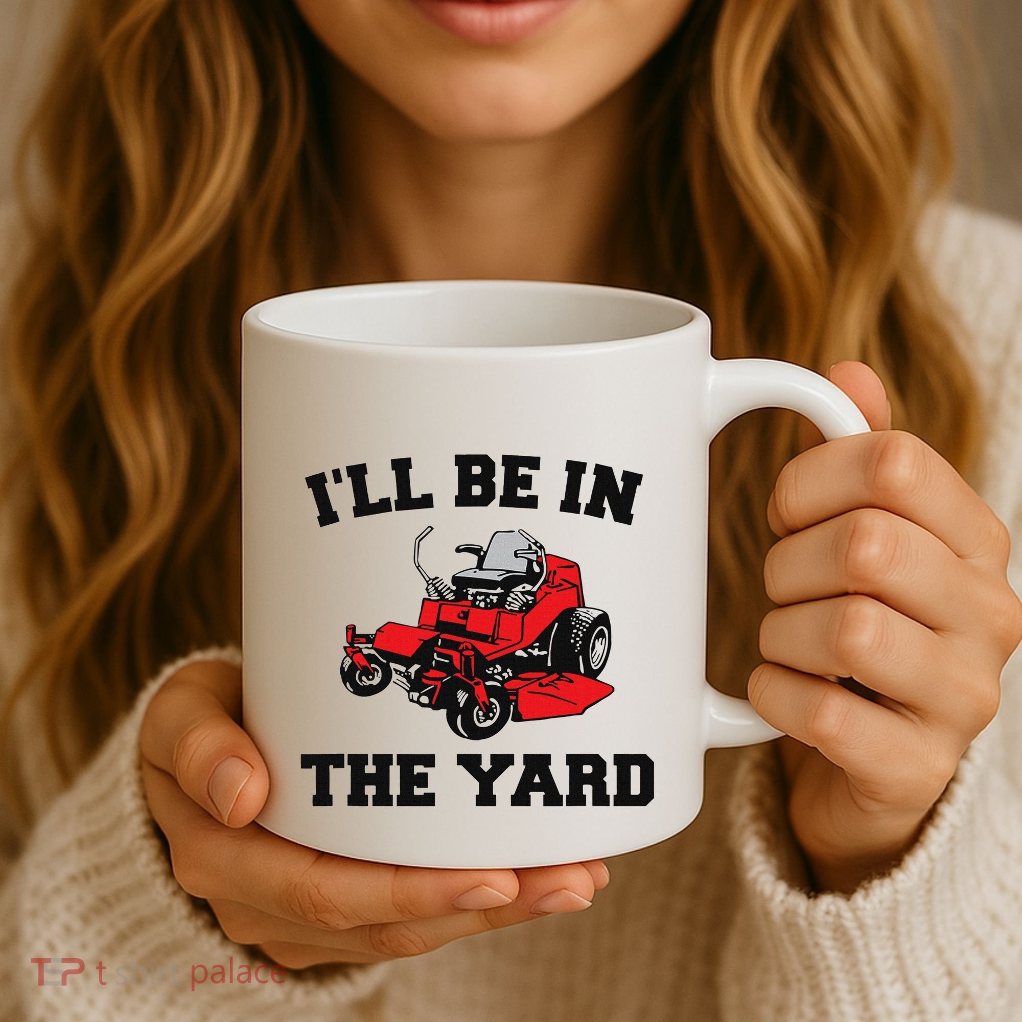 Funny Mower Mowing Yard Landscaping ILl Be In The Yard Coffee Mug