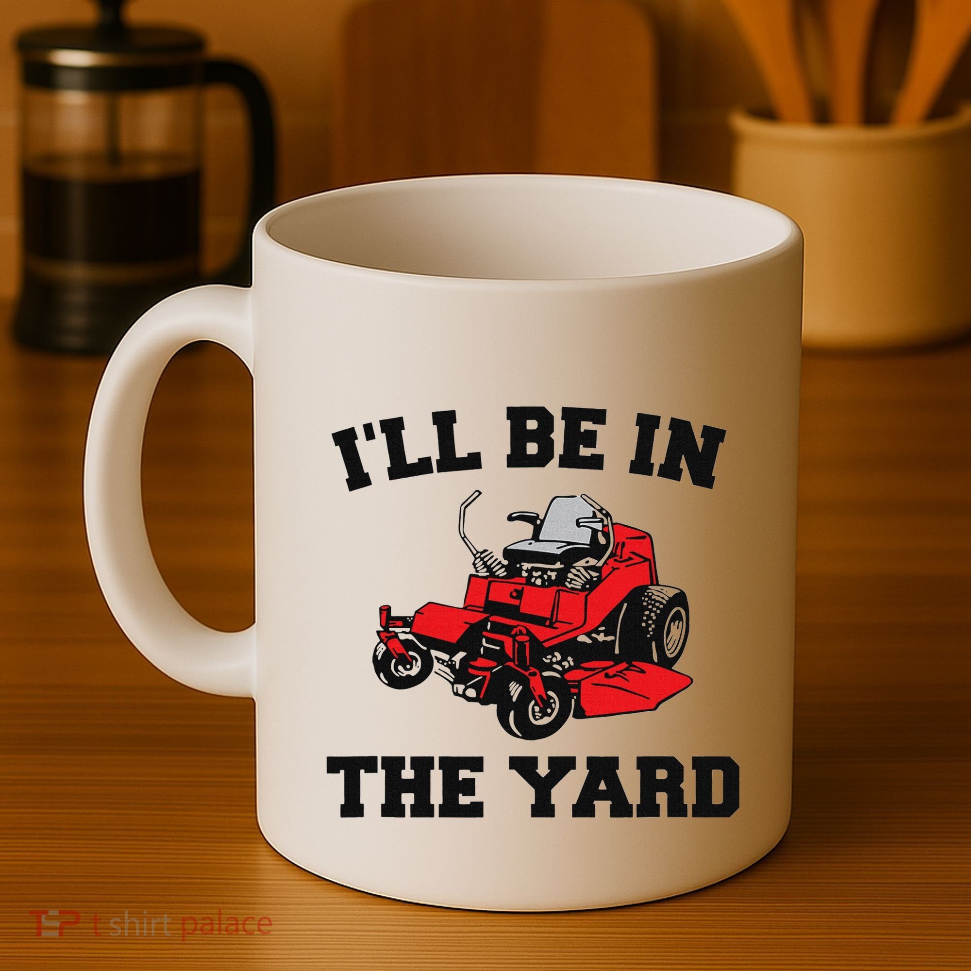 Funny Mower Mowing Yard Landscaping ILl Be In The Yard Coffee Mug