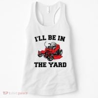 Funny Mower Mowing Yard Landscaping ILl Be In The Yard Women's Tank Top thumb 0