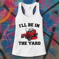 Funny Mower Mowing Yard Landscaping ILl Be In The Yard Women's Tank Top thumb 3