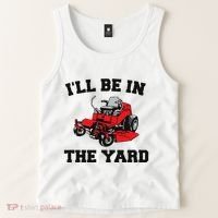 Funny Mower Mowing Yard Landscaping ILl Be In The Yard Tank Top thumb 2