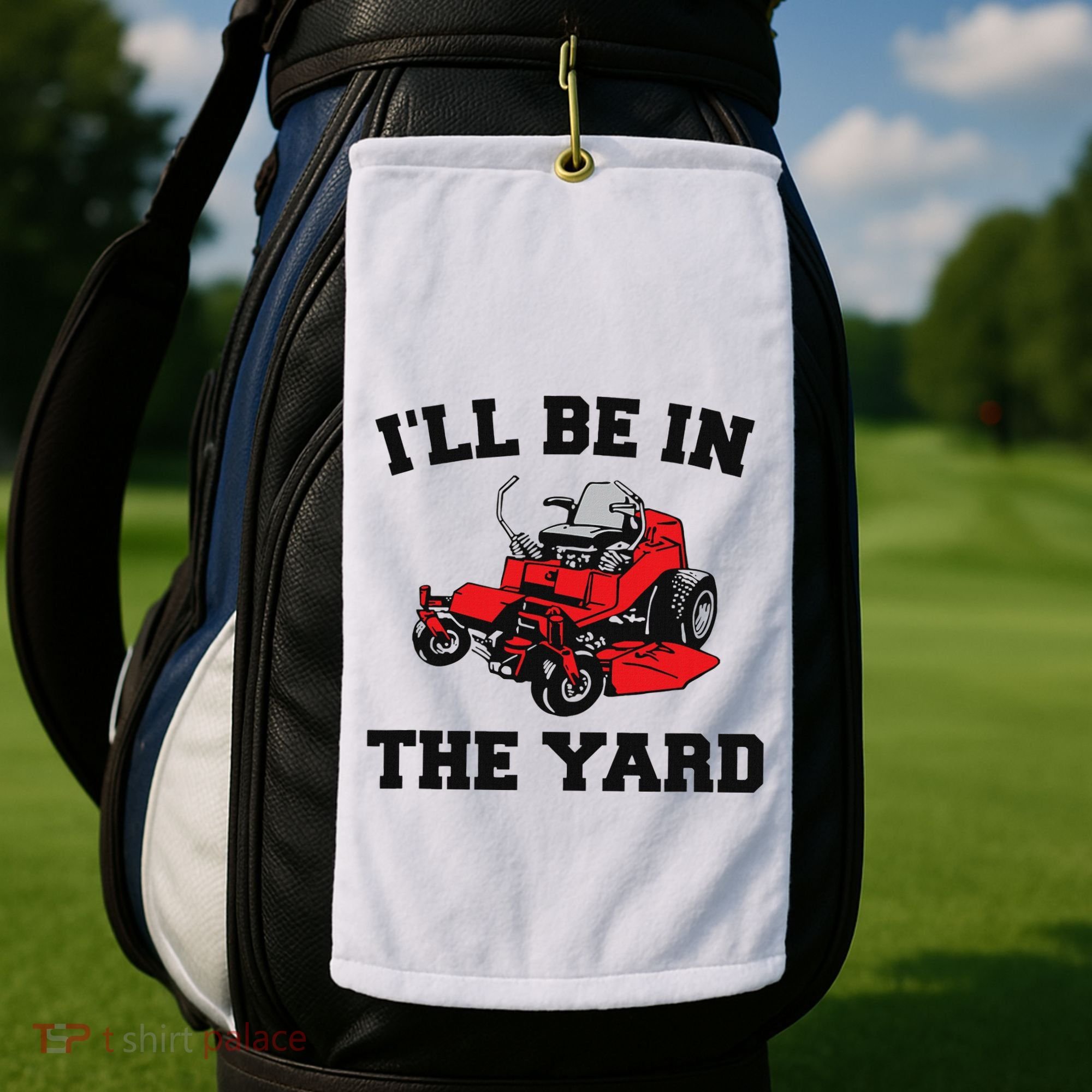 Funny Mower Mowing Yard Landscaping ILl Be In The Yard Golf Towel