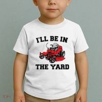 Funny Mower Mowing Yard Landscaping ILl Be In The Yard Toddler T-Shirt thumb 2