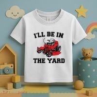 Funny Mower Mowing Yard Landscaping ILl Be In The Yard Toddler T-Shirt thumb 3