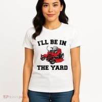 Funny Mower Mowing Yard Landscaping ILl Be In The Yard Women's T-Shirt thumb 4