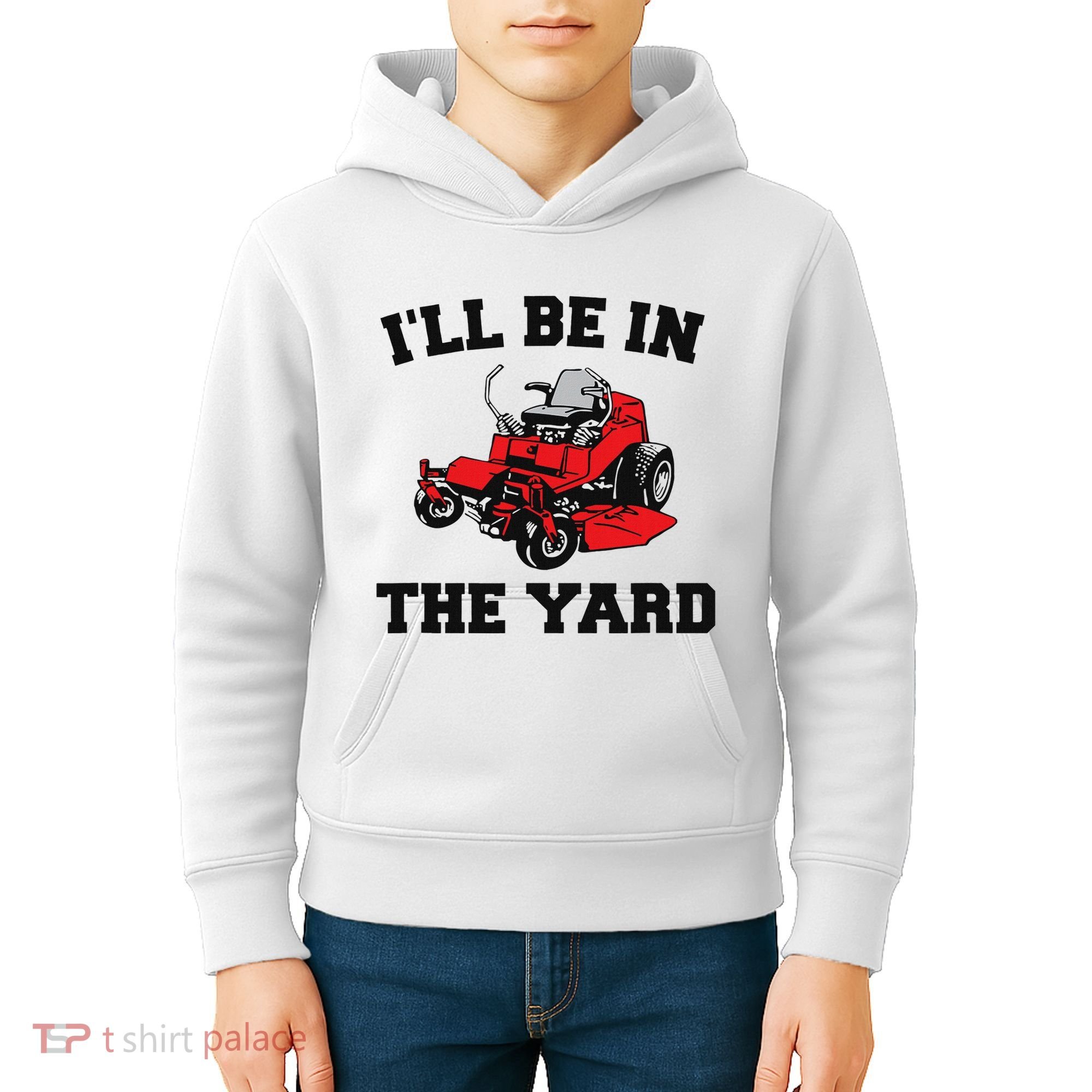 Funny Mower Mowing Yard Landscaping ILl Be In The Yard Kids Hoodie