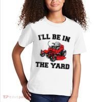 Funny Mower Mowing Yard Landscaping ILl Be In The Yard Kids T-Shirt thumb 2