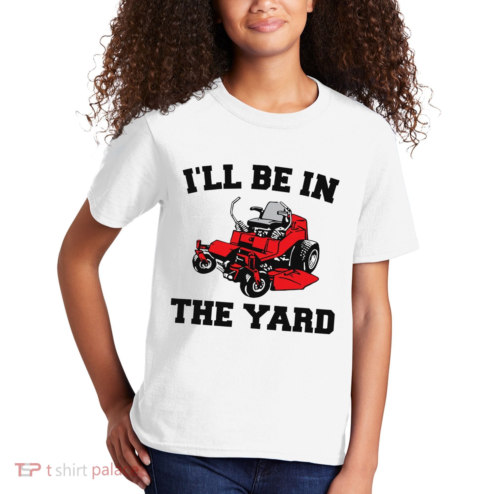 Funny Mower Mowing Yard Landscaping ILl Be In The Yard Kids T-Shirt