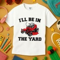 Funny Mower Mowing Yard Landscaping ILl Be In The Yard Kids T-Shirt thumb 3
