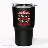 Funny Monkey Not My Circus Not My Monkeys Tumbler thumb 0
