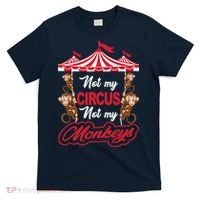Funny Monkey Not My Circus Not My Monkeys T-Shirt thumb 0