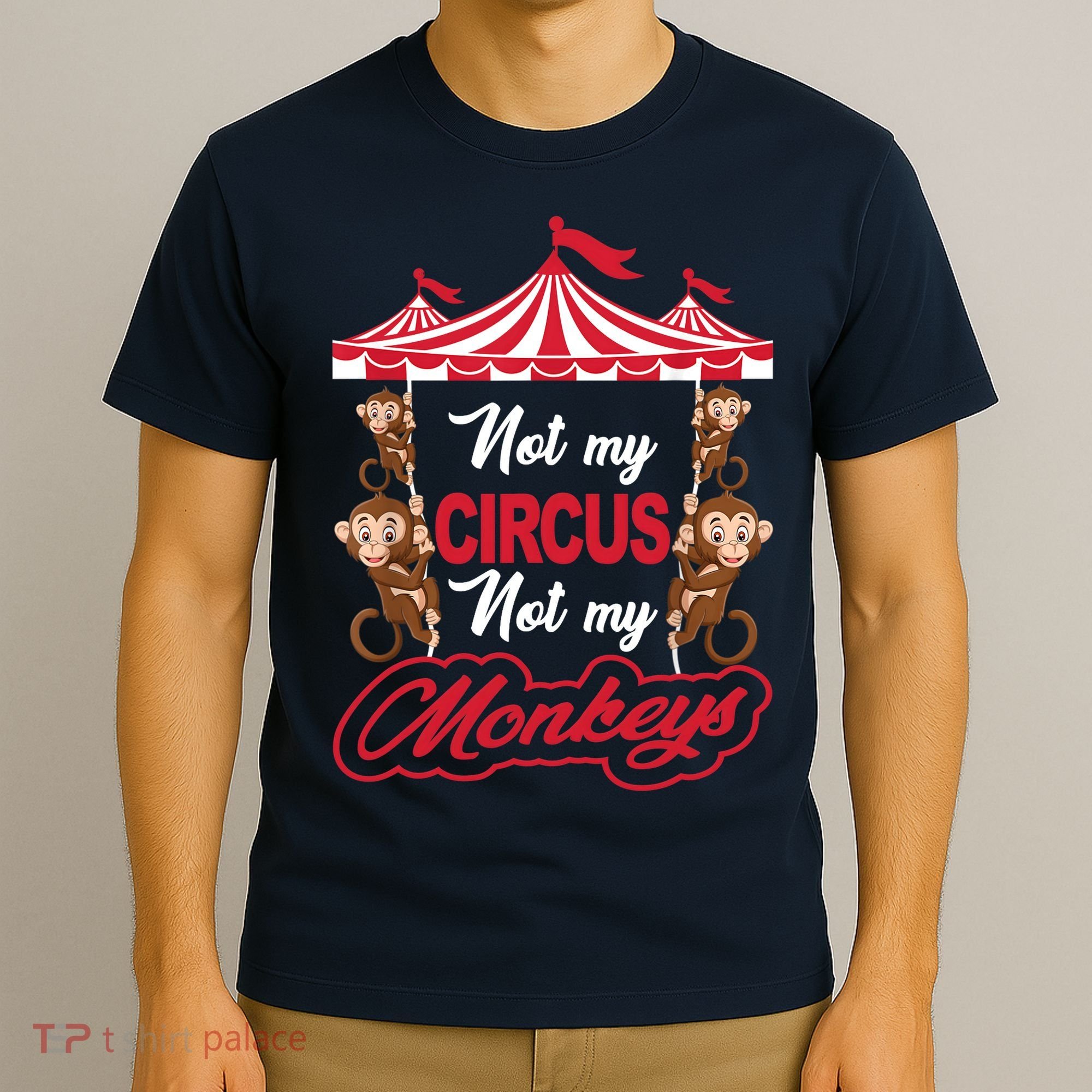 Funny Monkey Not My Circus Not My Monkeys T-Shirt