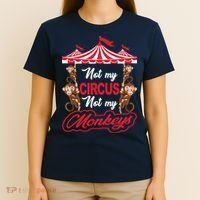 Funny Monkey Not My Circus Not My Monkeys T-Shirt thumb 4