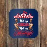 Funny Monkey Not My Circus Not My Monkeys Coaster thumb 0