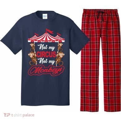 Funny Monkey Not My Circus Not My Monkeys Pajama Set