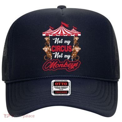 Funny Monkey Not My Circus Not My Monkeys Hat