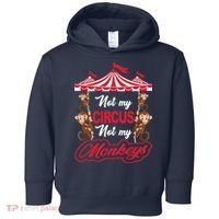 Funny Monkey Not My Circus Not My Monkeys Toddler Hoodie thumb 0
