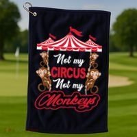 Funny Monkey Not My Circus Not My Monkeys Golf Towel thumb 1