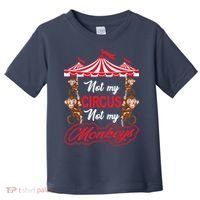 Funny Monkey Not My Circus Not My Monkeys Toddler T-Shirt thumb 0