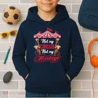 Funny Monkey Not My Circus Not My Monkeys Kids Hoodie thumb 2