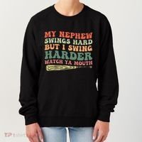 Funny My Nephew Swings Hard But I Swing Women's Sweatshirt thumb 0