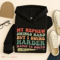 Funny My Nephew Swings Hard But I Swing Hoodie thumb 4