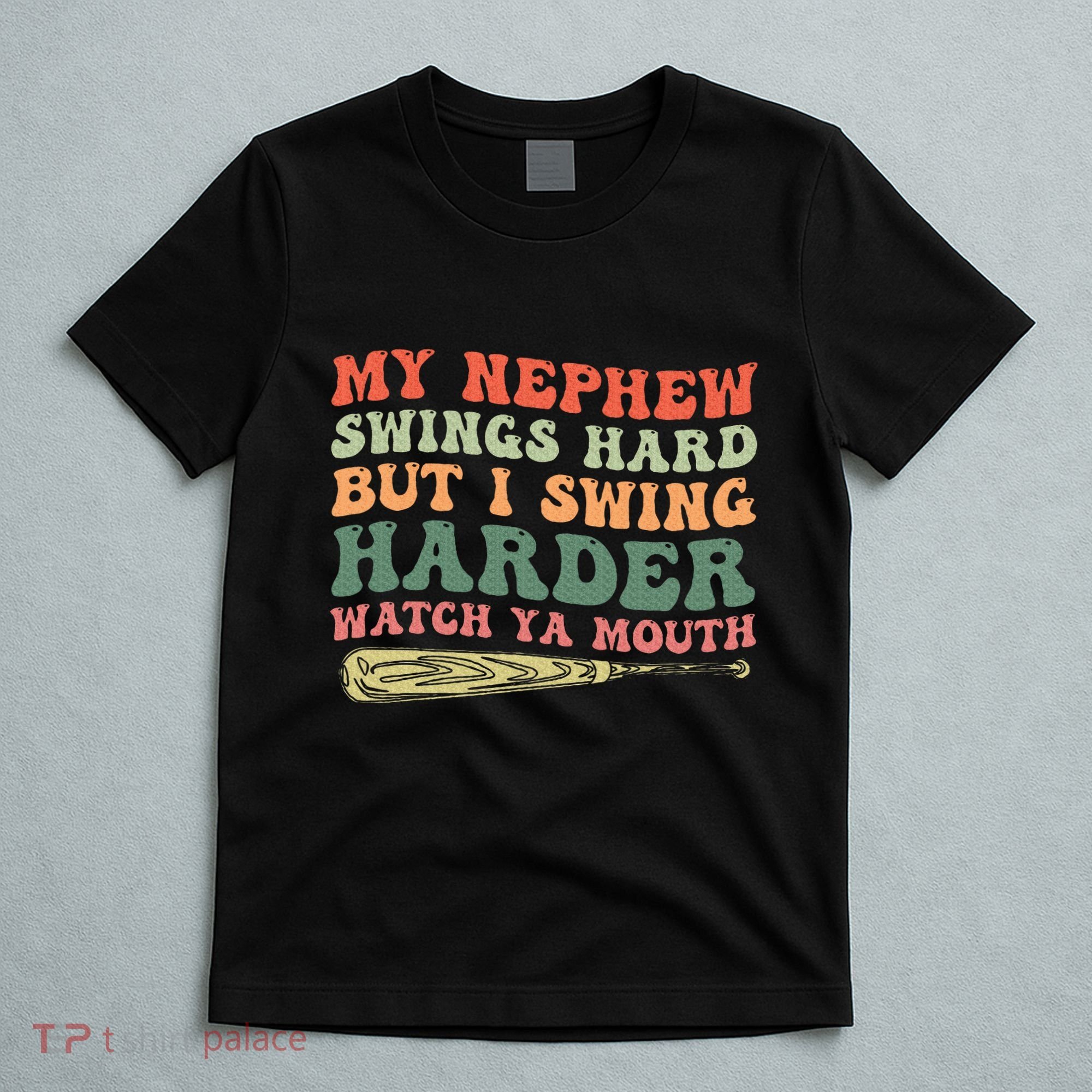 Funny My Nephew Swings Hard But I Swing T-Shirt