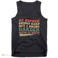 Funny My Nephew Swings Hard But I Swing Tank Top thumb 0
