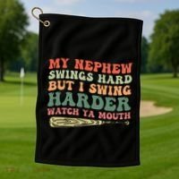 Funny My Nephew Swings Hard But I Swing Golf Towel thumb 1