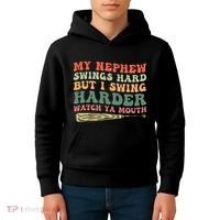 Funny My Nephew Swings Hard But I Swing Kids Hoodie thumb 4