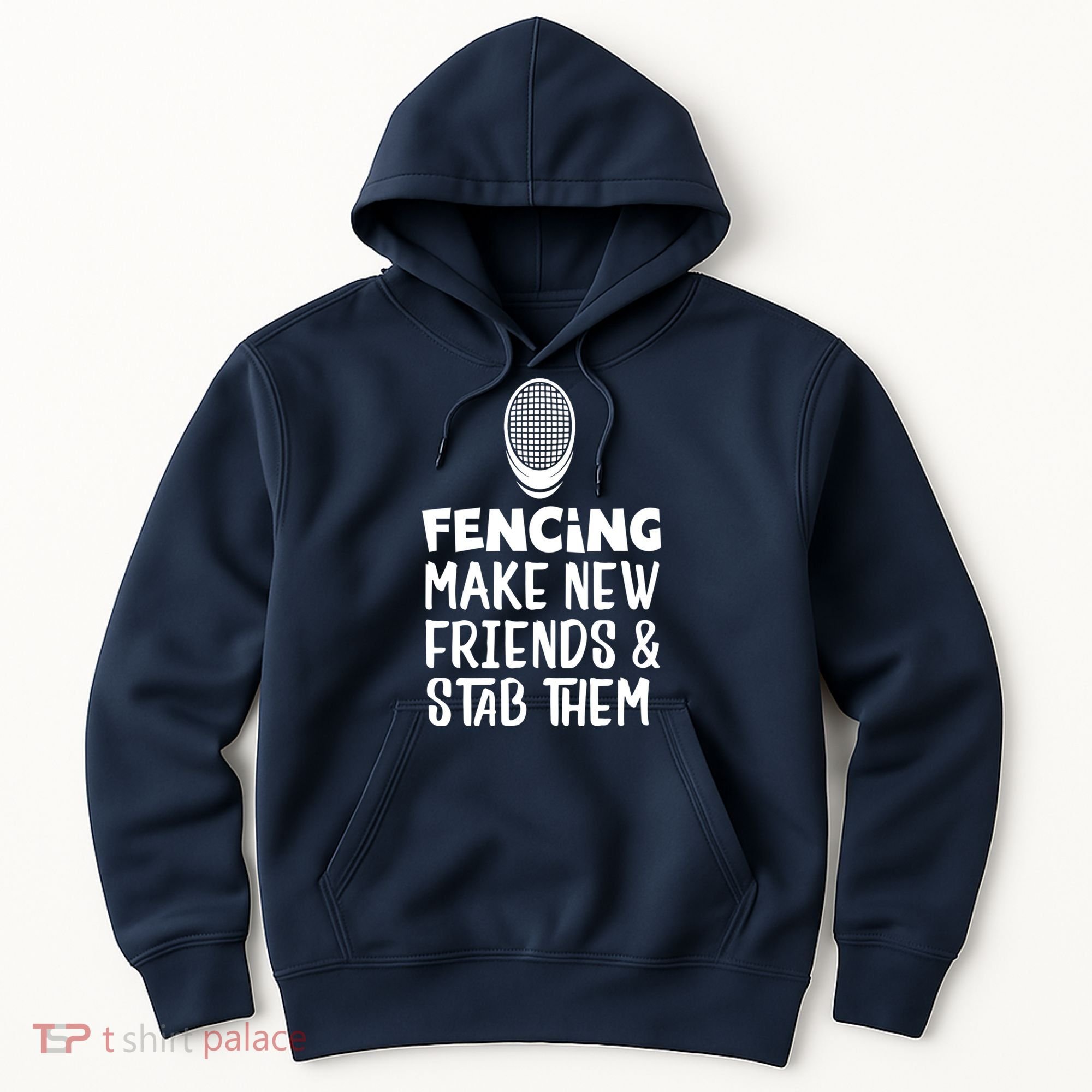 Fencing Make New Friends And Stab Them Fencing Hoodie