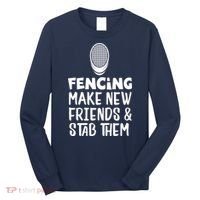Fencing Make New Friends And Stab Them Fencing Long Sleeve Shirt thumb 0