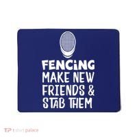 Fencing Make New Friends And Stab Them Fencing Mousepad thumb 0