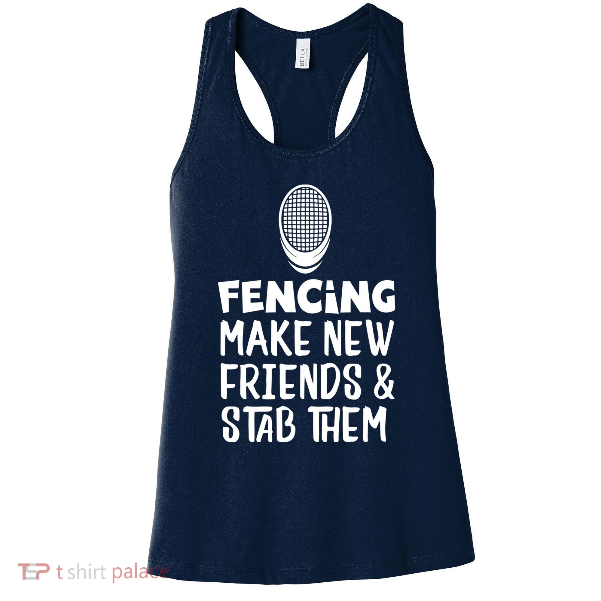 Fencing Make New Friends And Stab Them Fencing Women's Tank Top