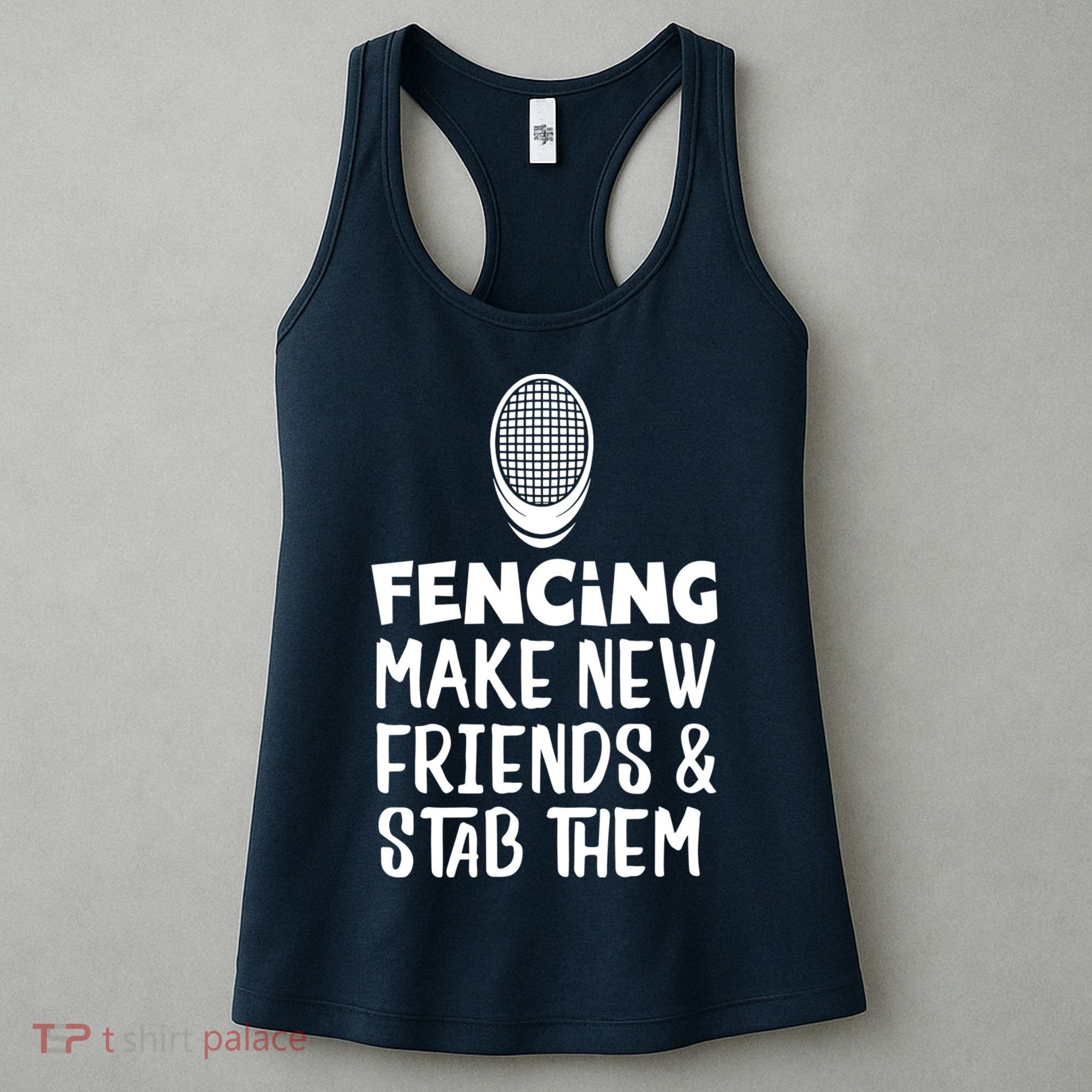 Fencing Make New Friends And Stab Them Fencing Women's Tank Top