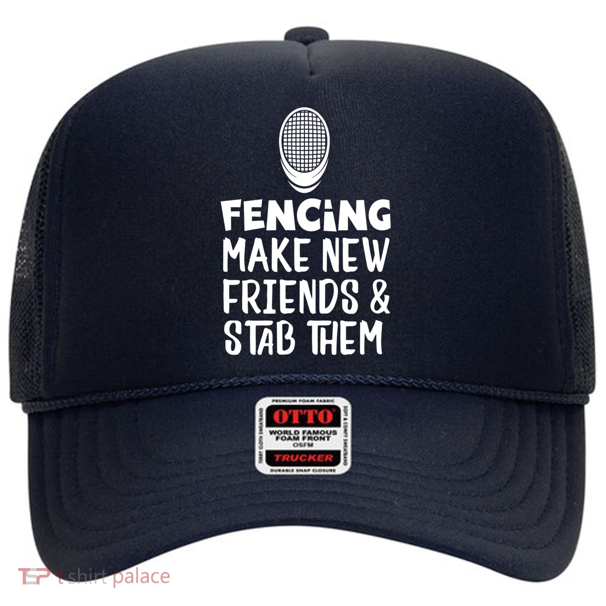 Fencing Make New Friends And Stab Them Fencing Hat