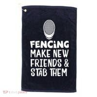 Fencing Make New Friends And Stab Them Fencing Golf Towel thumb 0