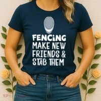 Fencing Make New Friends And Stab Them Fencing Women's T-Shirt thumb 2