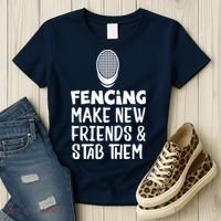 Fencing Make New Friends And Stab Them Fencing Women's T-Shirt thumb 3